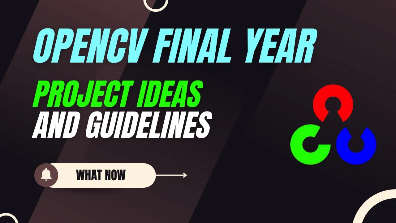 OpenCV Final Year Project Ideas and Guidelines