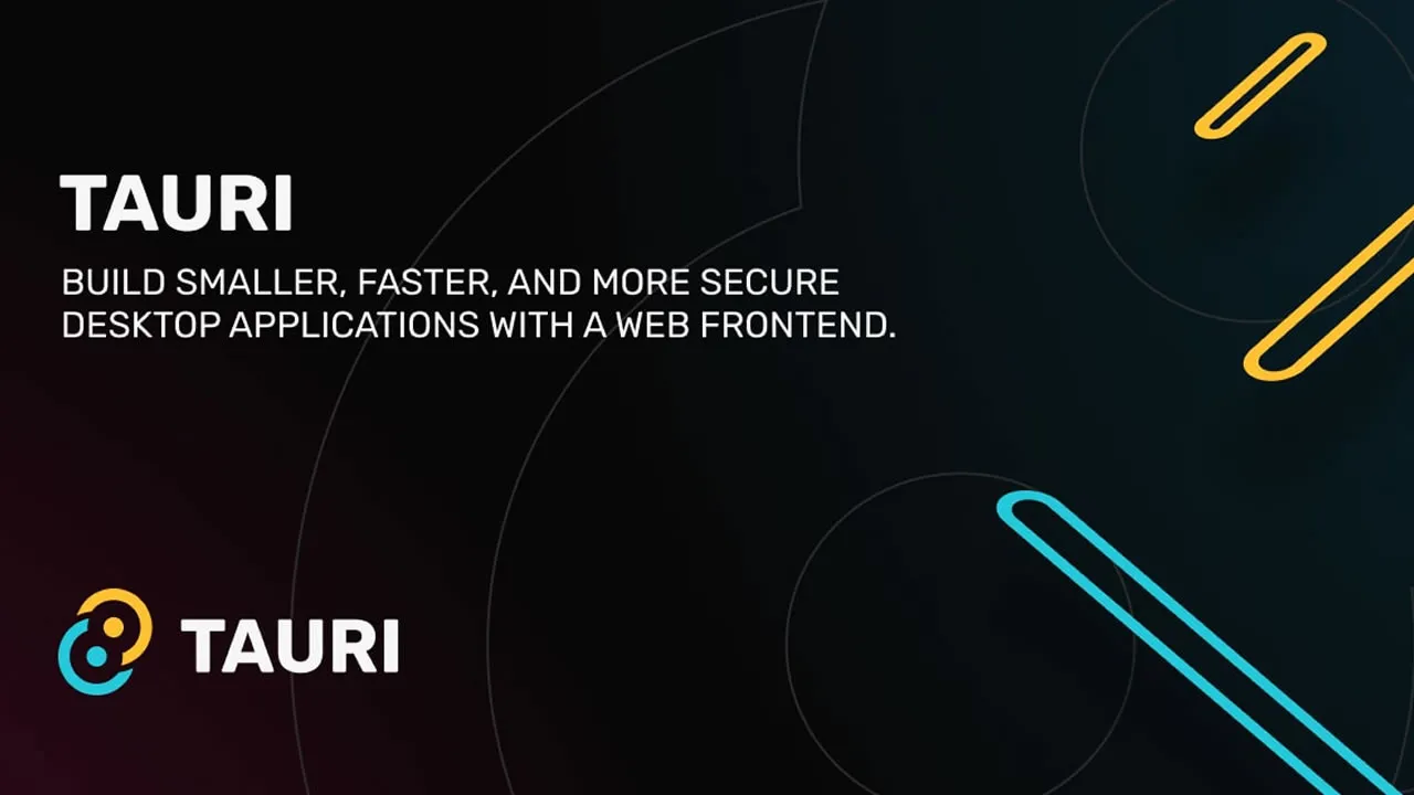 Tauri: Build Smaller, Faster and More Secure Desktop Apps with Rust 