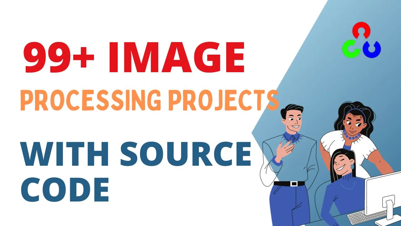 99+ Image Processing Projects With Source Code And Abstracts