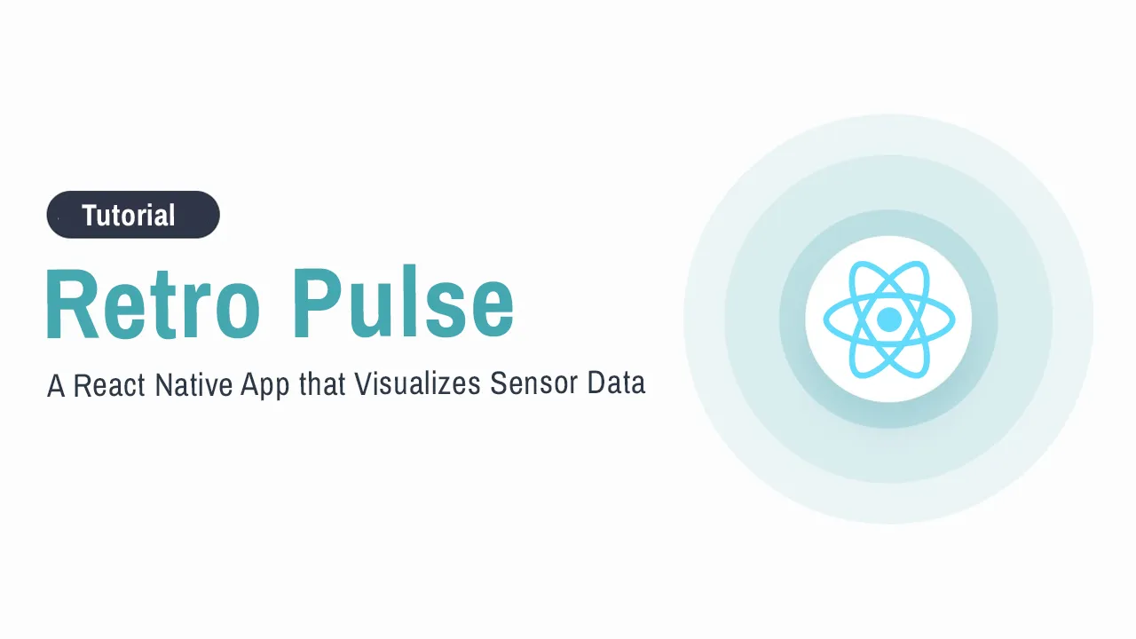 Retro Pulse: A React Native App that Visualizes Sensor Data