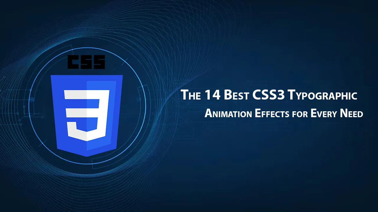 The 14 Best CSS3 Typographic Animation Effects for Every Need
