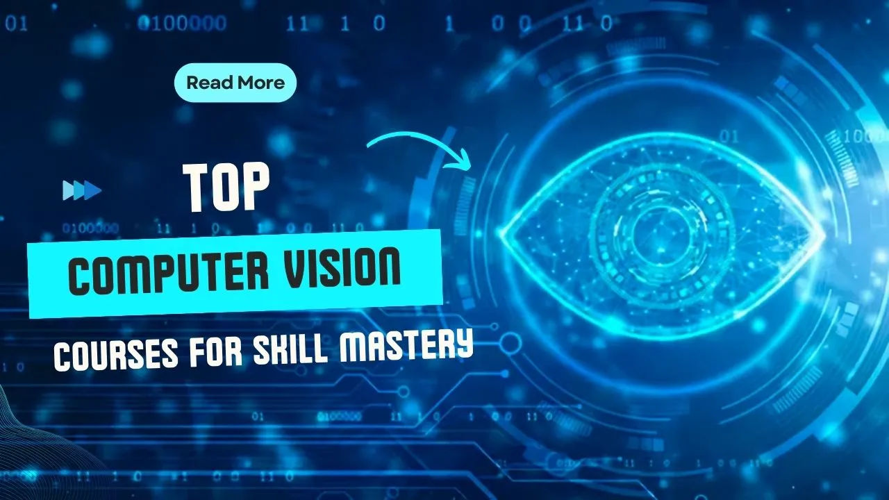 Top Computer Vision Courses for Skill Mastery