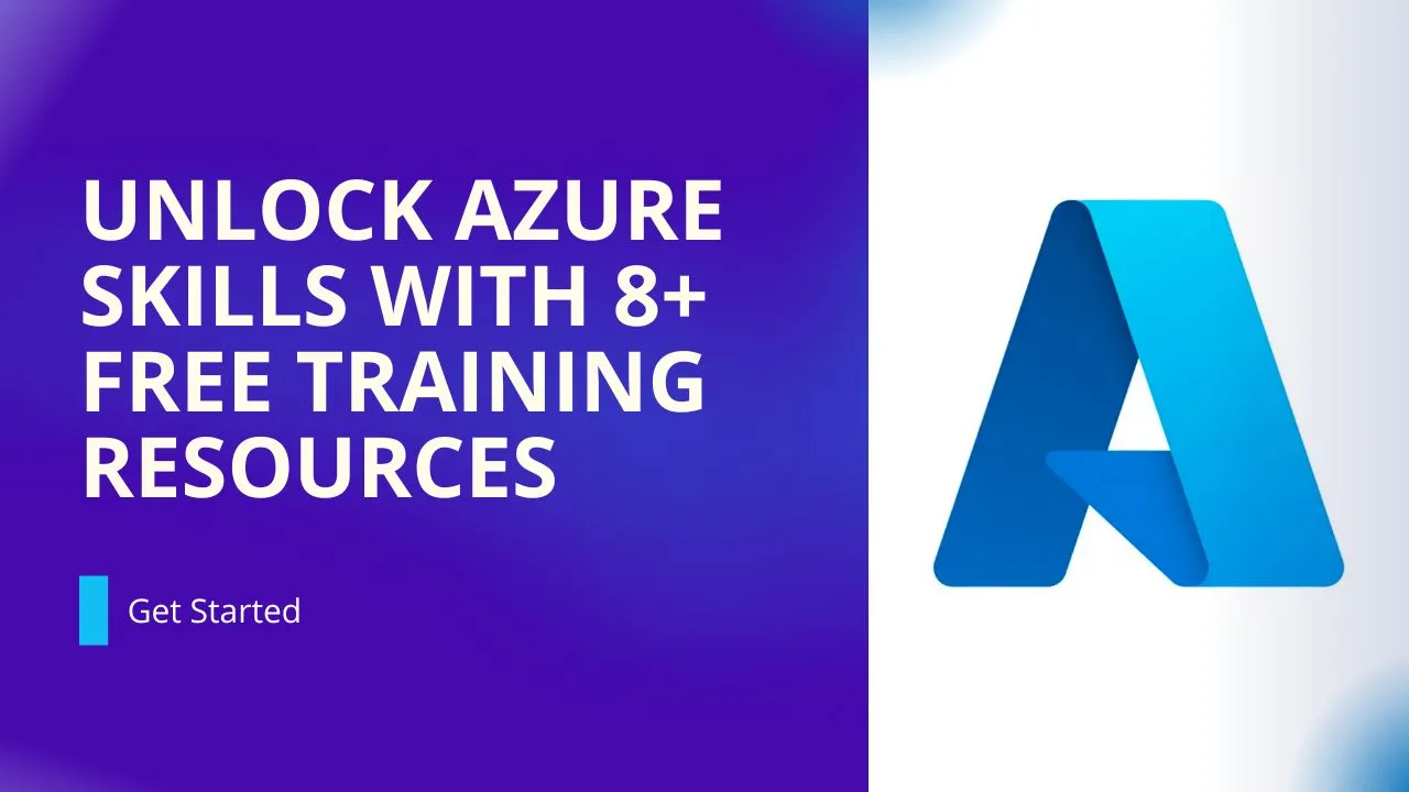 Unlock Azure Skills with 8+ Free Training Resources