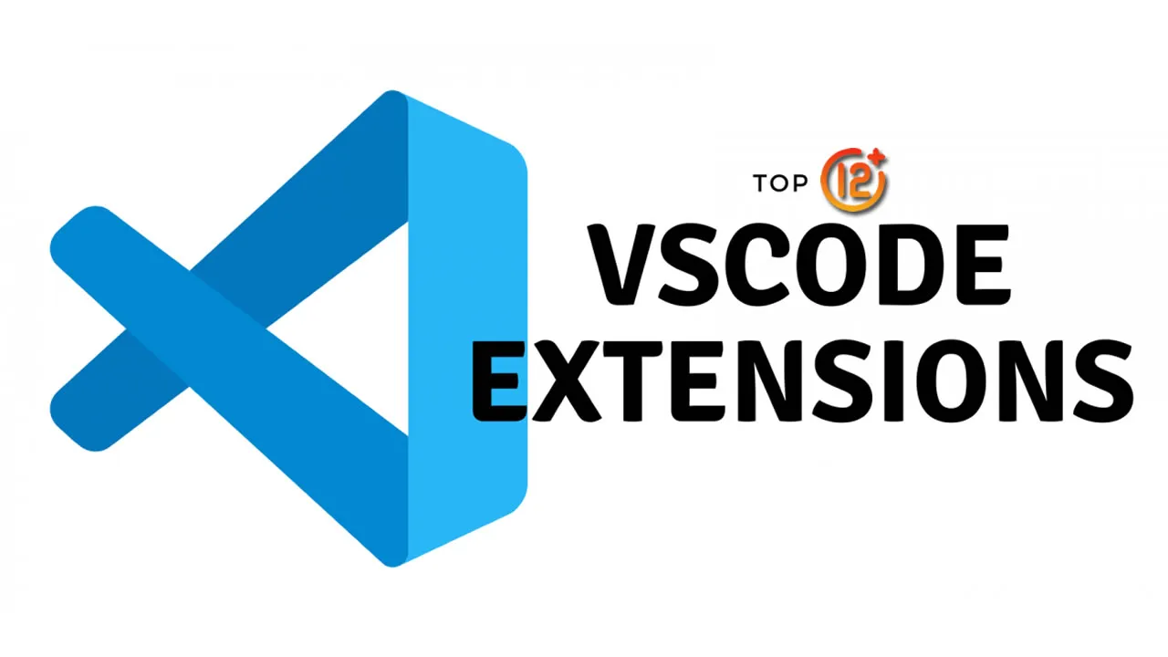 Top 12+ VSCode Extensions to Improve Your Productivity