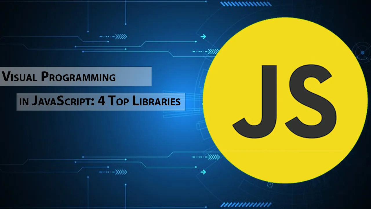 Visual Programming in JavaScript: 4 Top Libraries