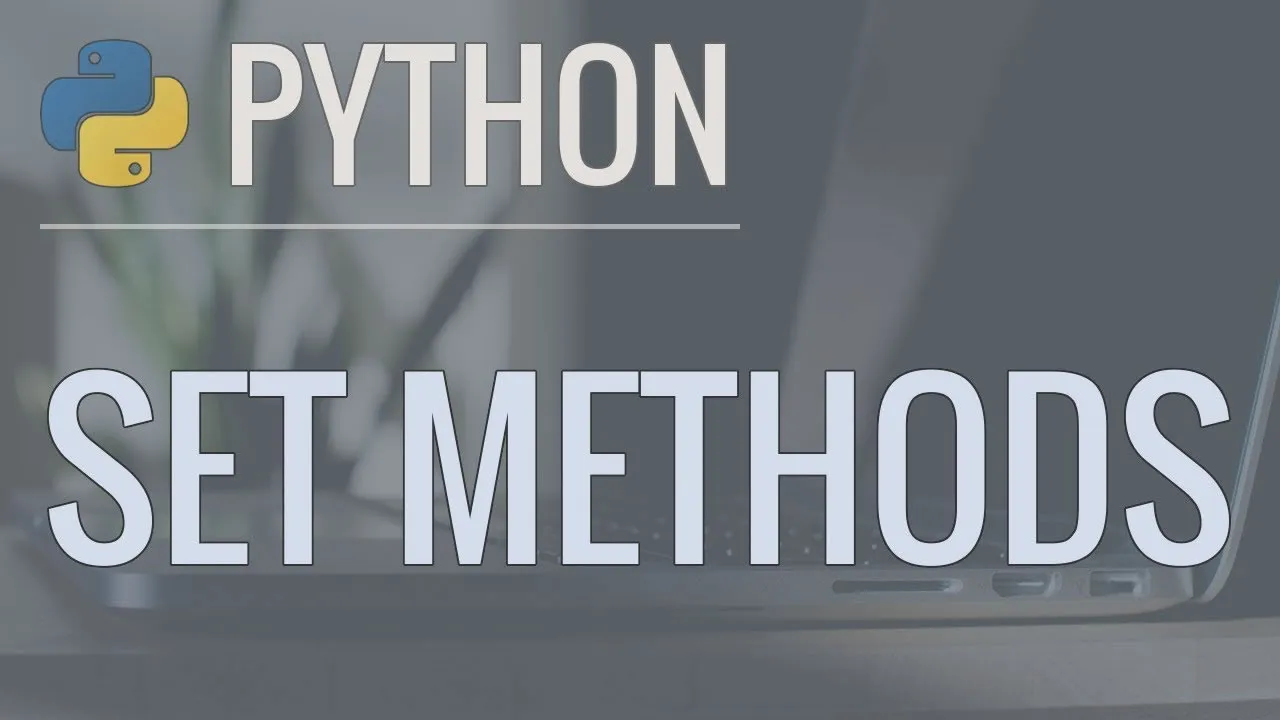Python Set Methods: A Comprehensive Guide