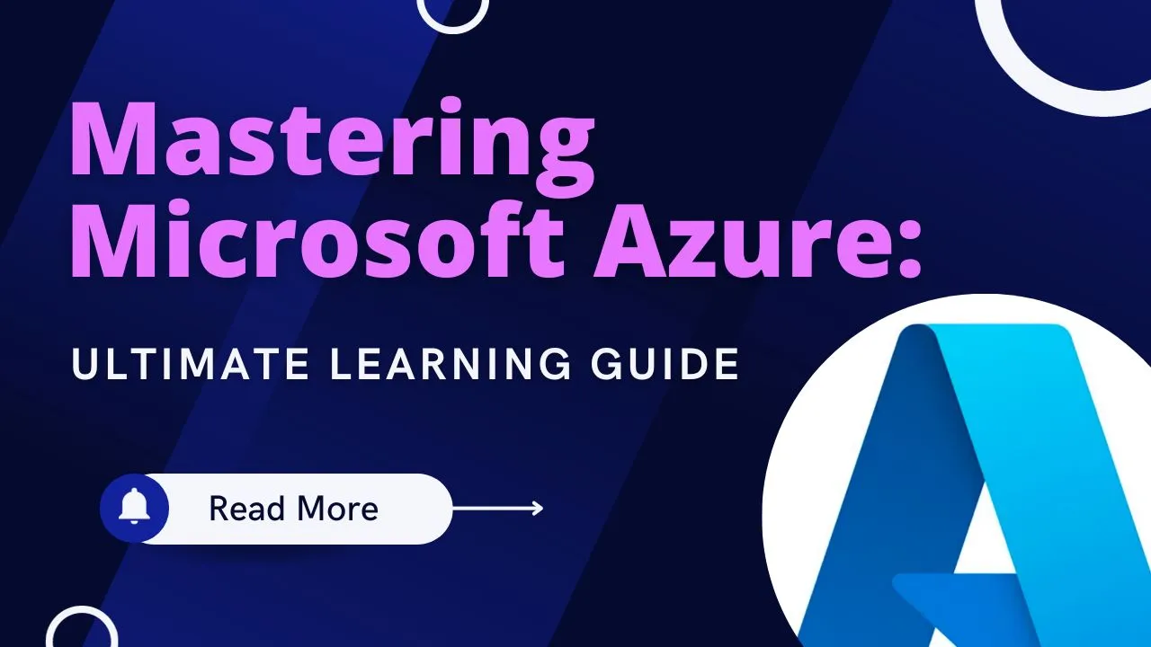 Mastering Microsoft Azure: Ultimate Learning Guide