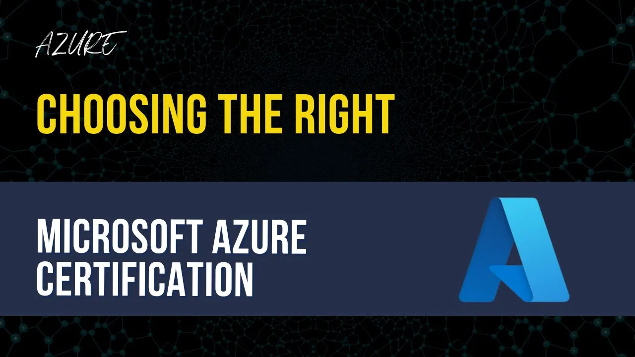 Choosing the Right Microsoft Azure Certification
