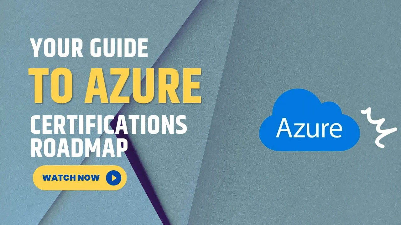 Your Guide to Azure Certifications Roadmap