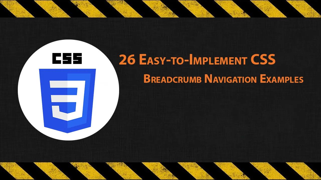 26 Easy-to-Implement CSS Breadcrumb Navigation Examples