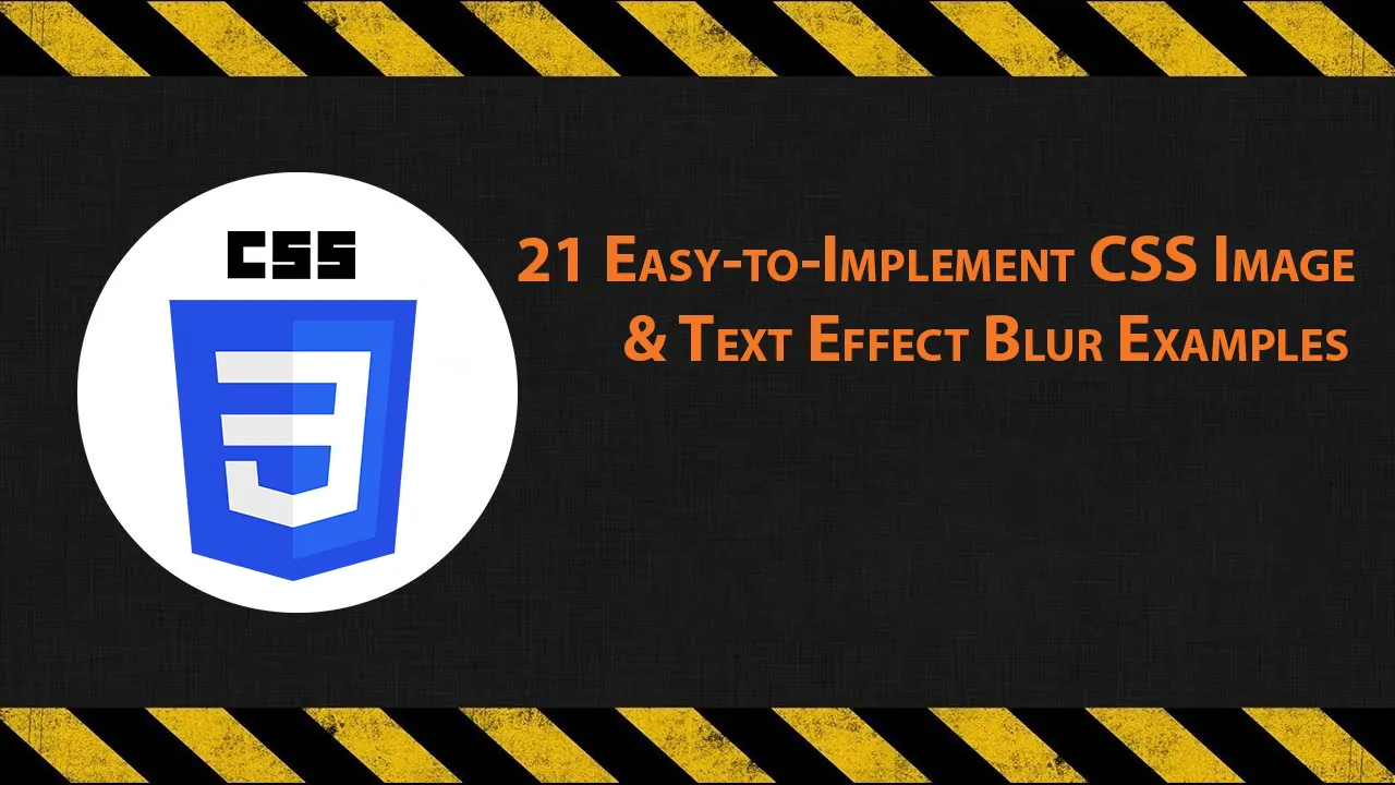 21 Easy-to-Implement CSS Image & Text Effect Blur Examples