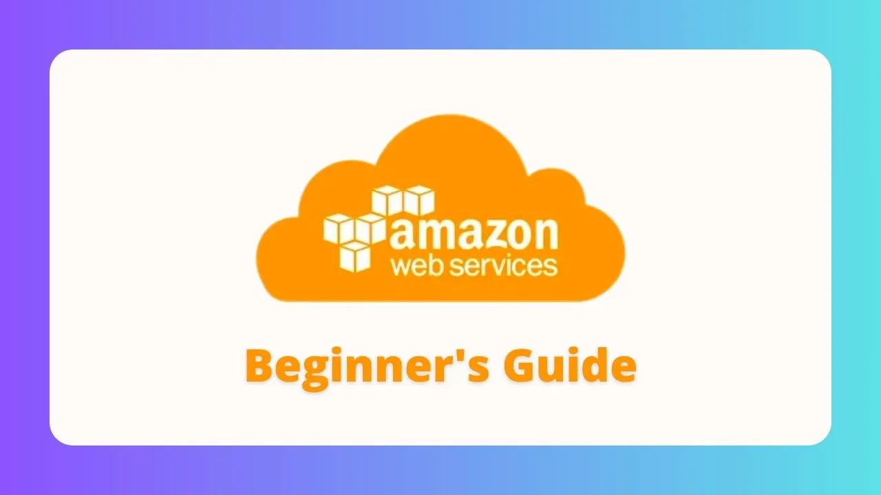 Beginner's Guide To AWS - Learn Amazon Web Services