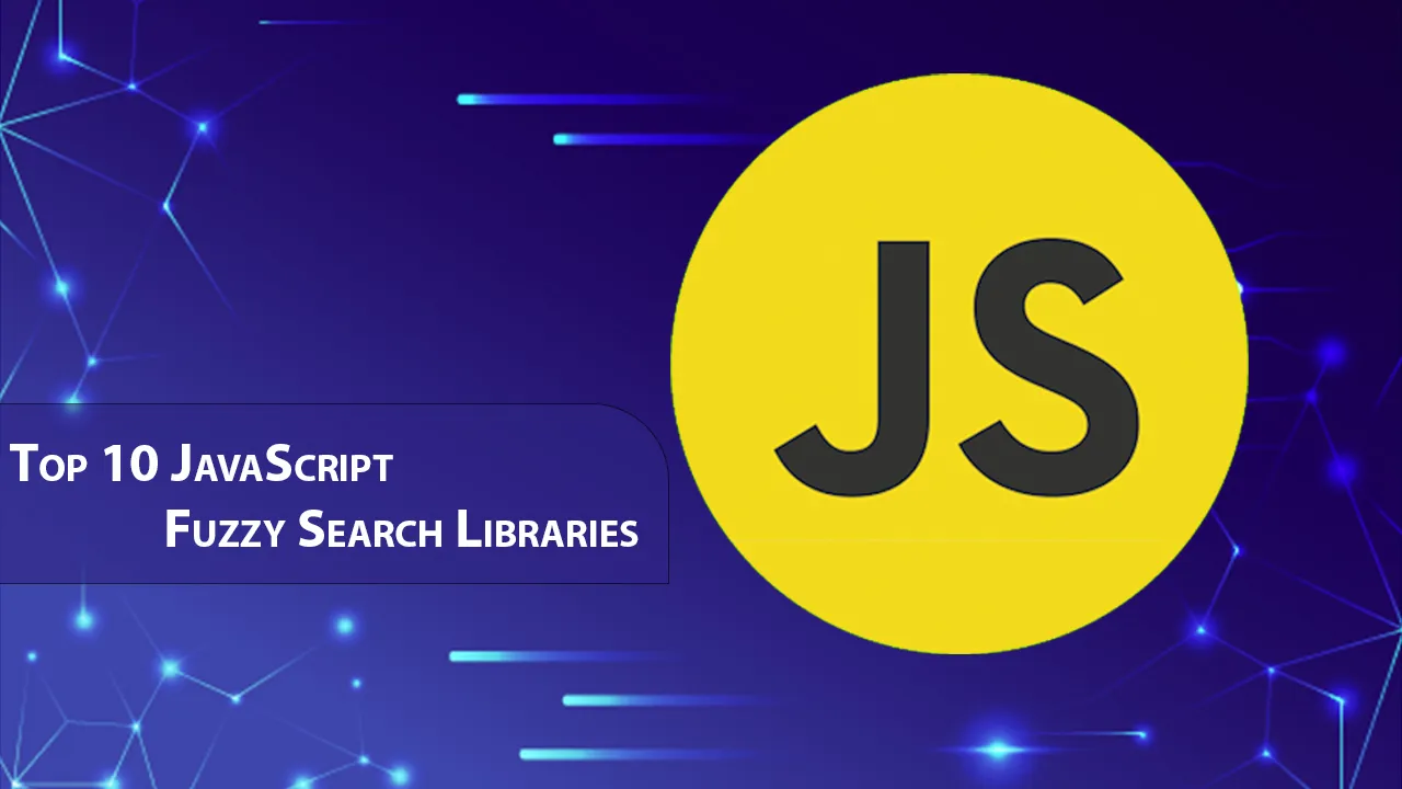 Top 10 JavaScript Fuzzy Search Libraries