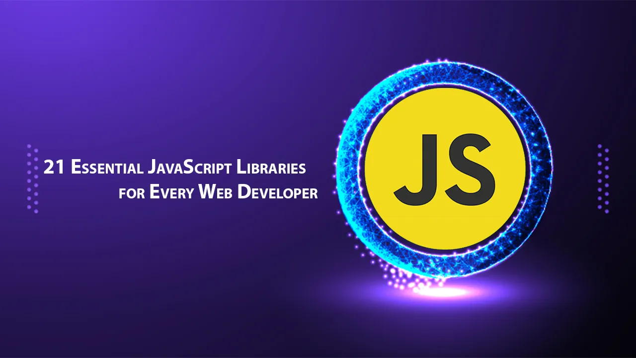 21 Essential JavaScript Libraries for Every Web Developer