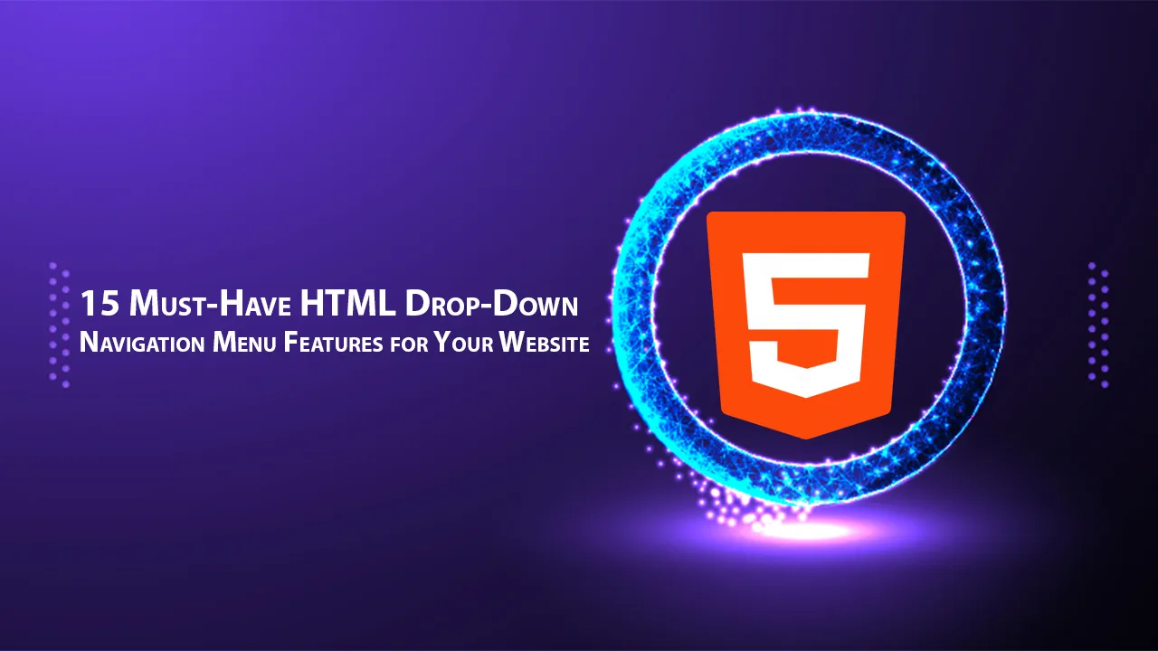 15 Must-Have HTML Drop-Down Navigation Menu Features for Your Website