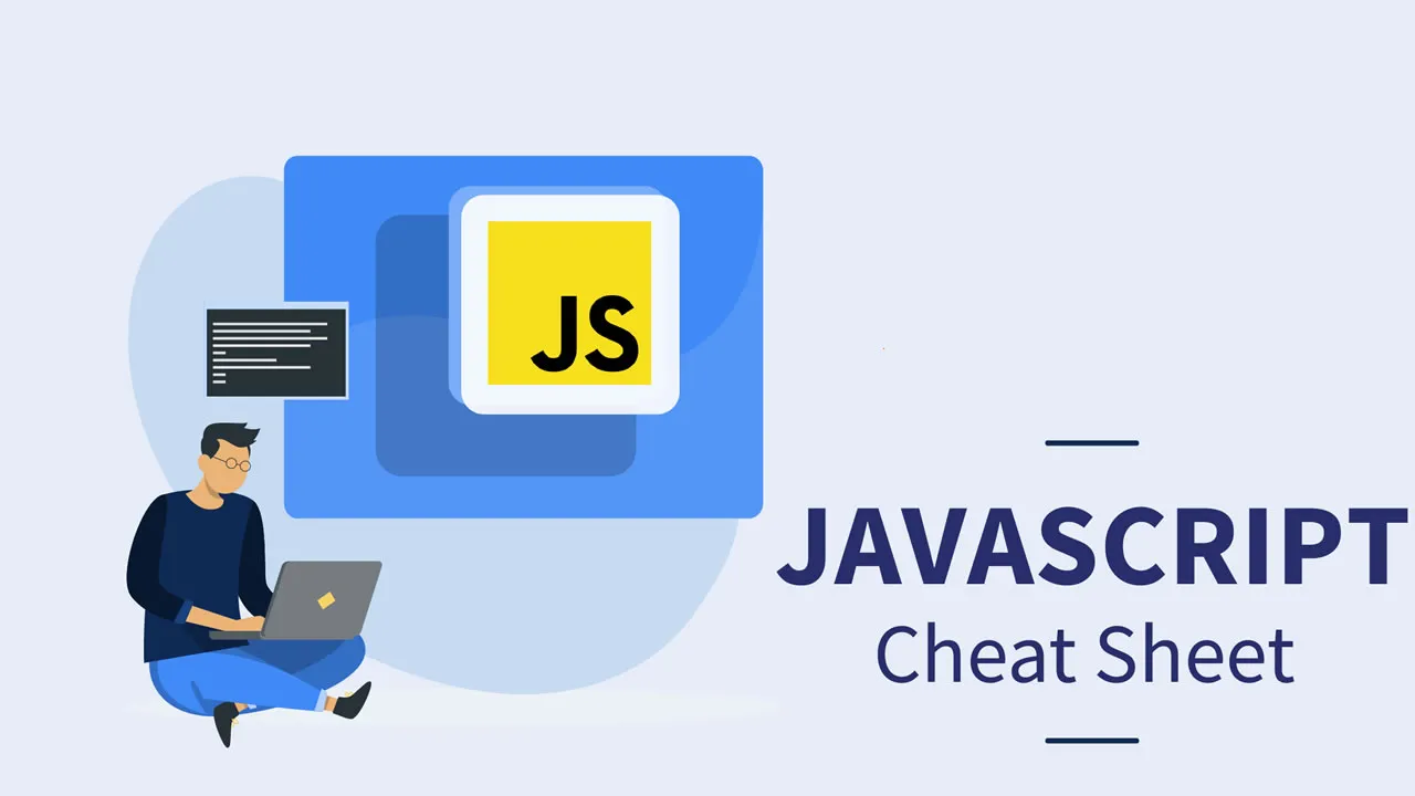 JavaScript Cheatsheet: Everything You Need to Know to Get Started