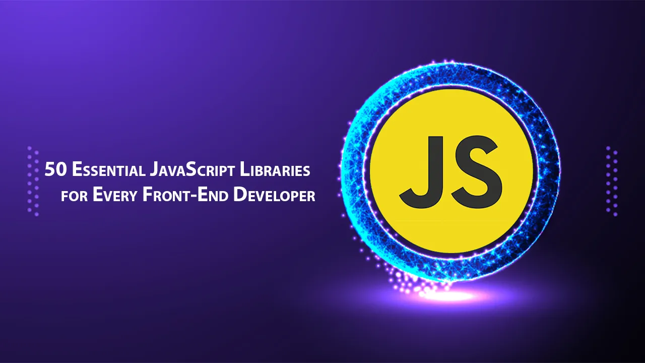 50 Essential JavaScript Libraries for Every Front-End Developer