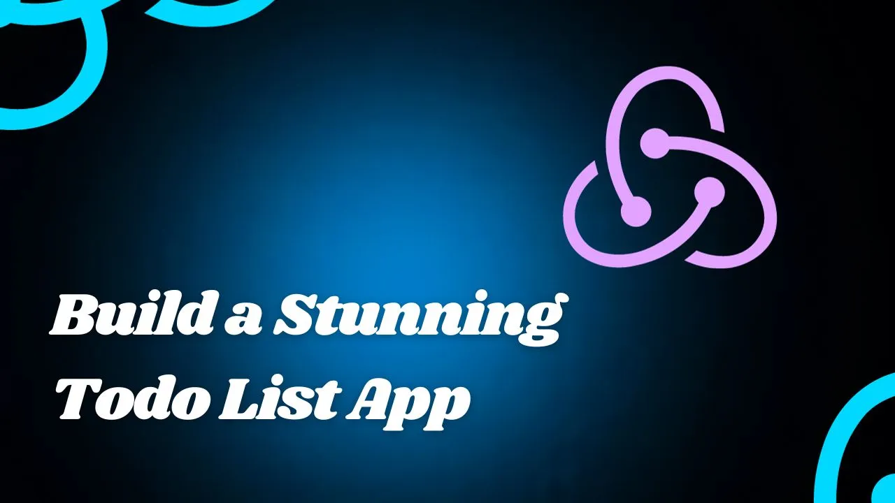 Build A Stunning Todo List App With Redux - Tutorial For Beginners