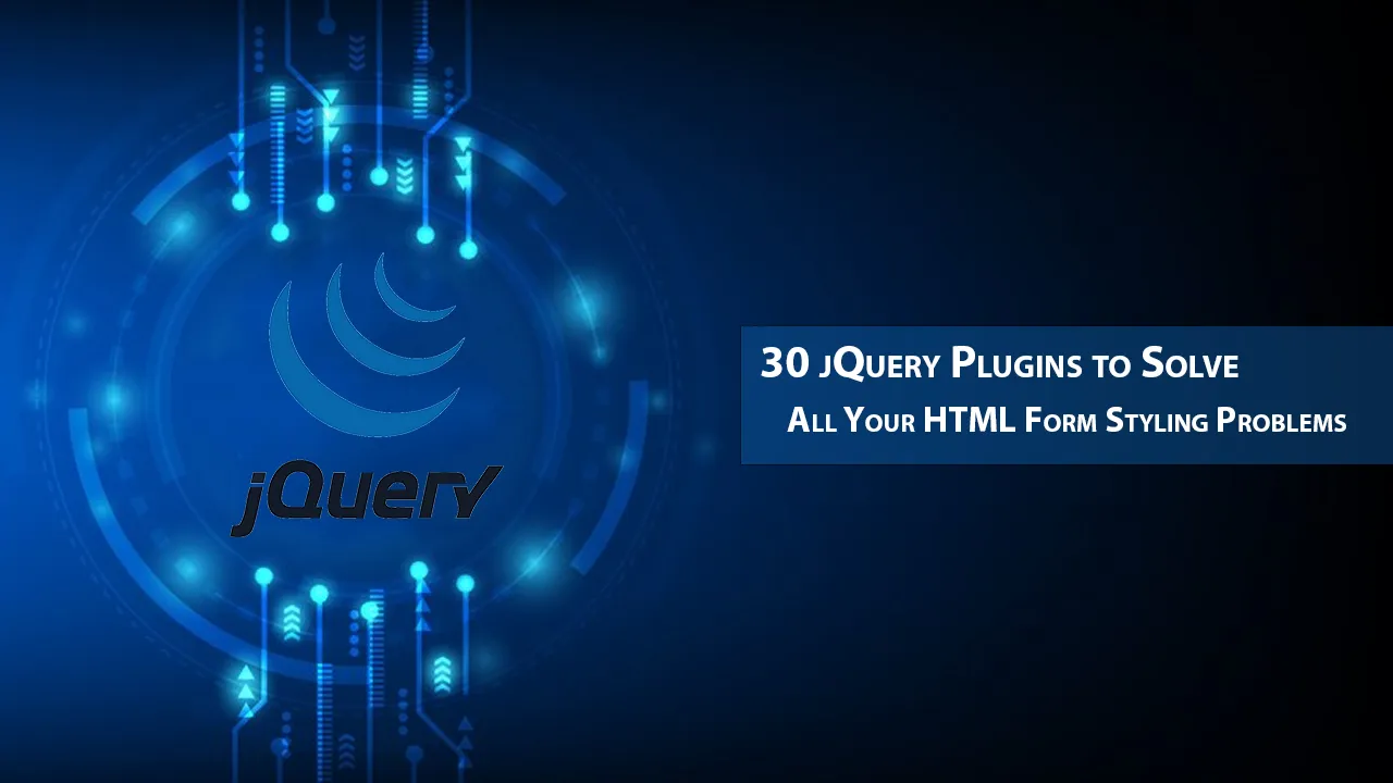 30 JQuery Plugins To Solve All Your HTML Form Styling Problems