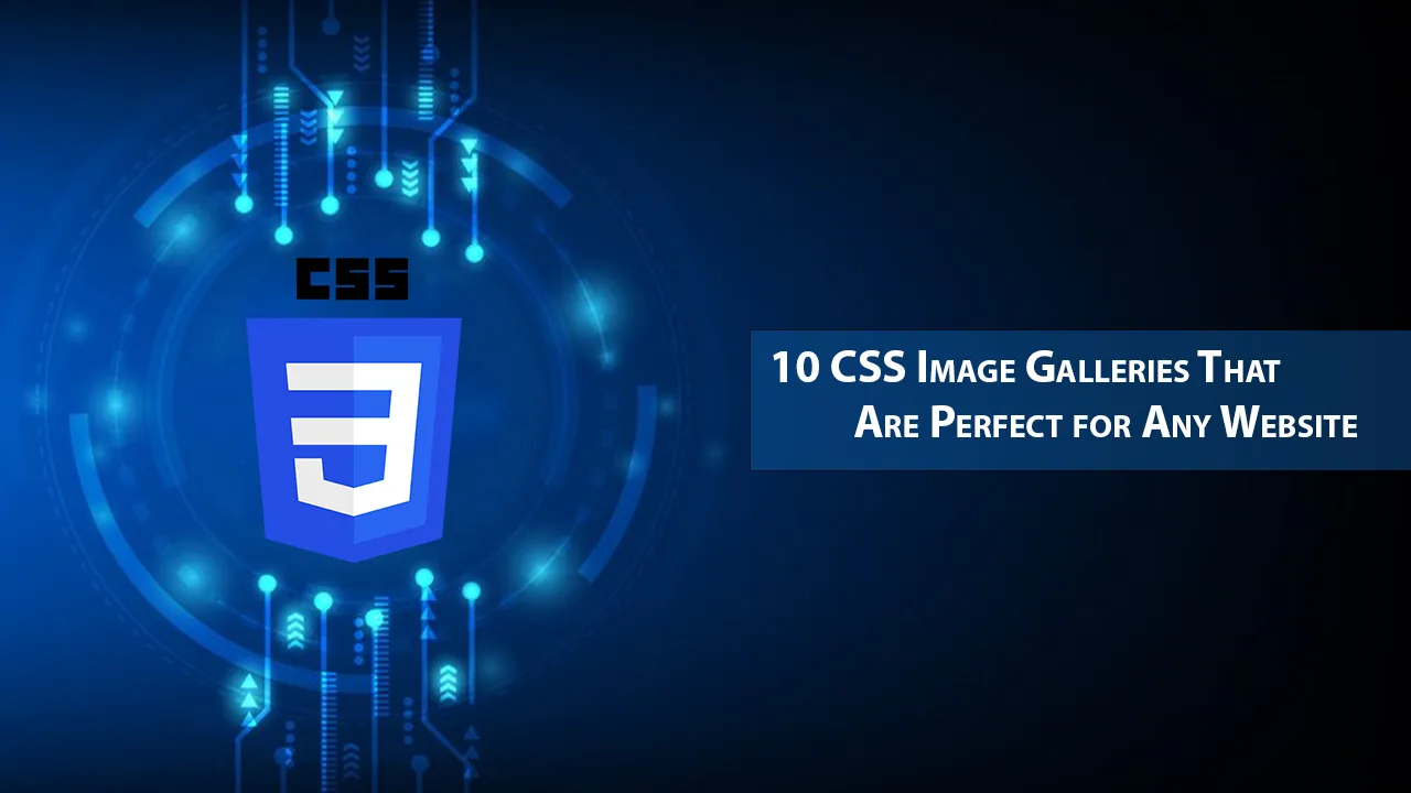 10 CSS Image Galleries That Are Perfect for Any Website