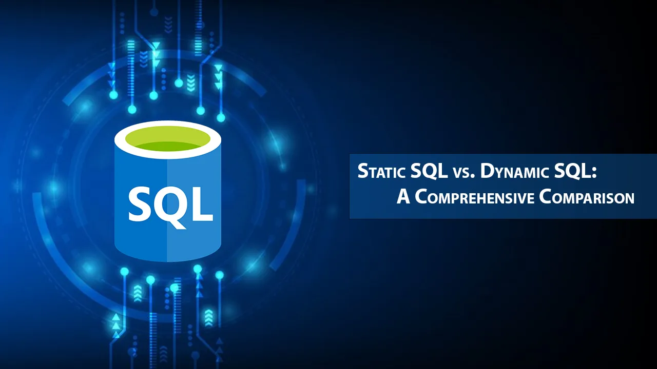 Static SQL vs. Dynamic SQL: A Comprehensive Comparison