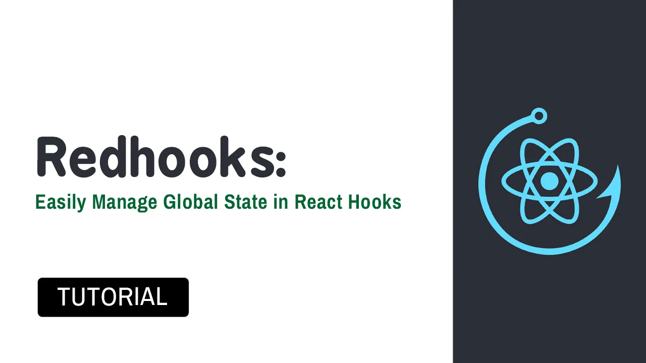 Redhooks: Easily Manage Global State in React Hooks