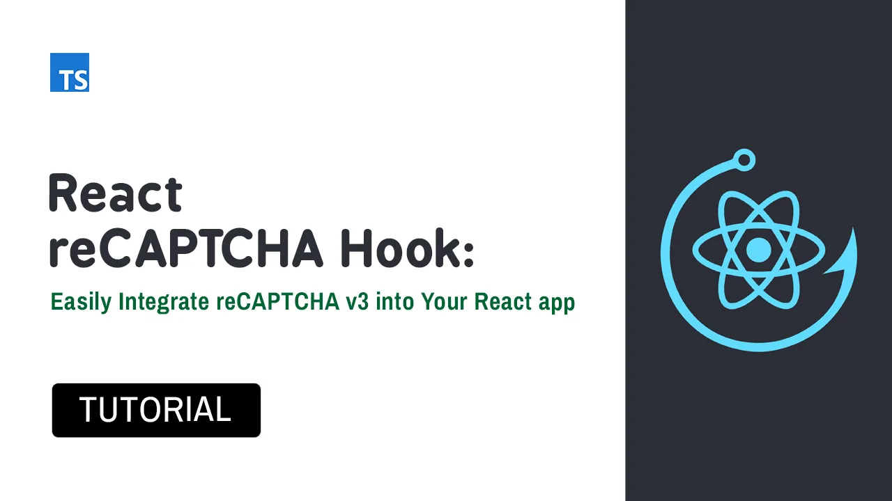 React ReCAPTCHA Hook: Easily Integrate ReCAPTCHA V3 Into Your React