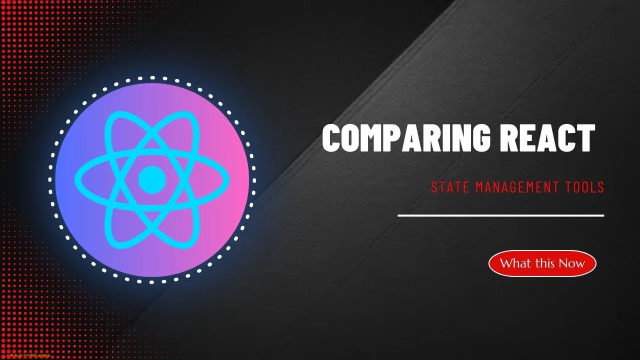 Comparing React State Management Tools for Enterprises