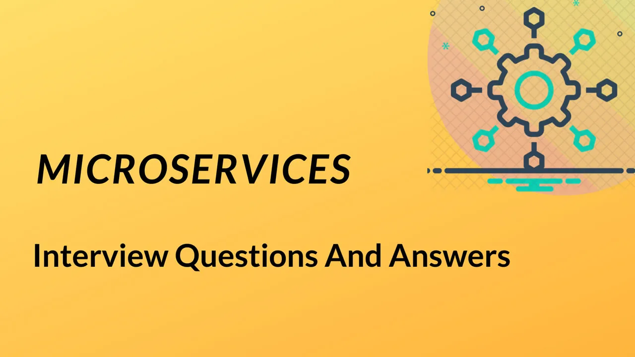 Top 55+ Microservices Interview Questions and Answers