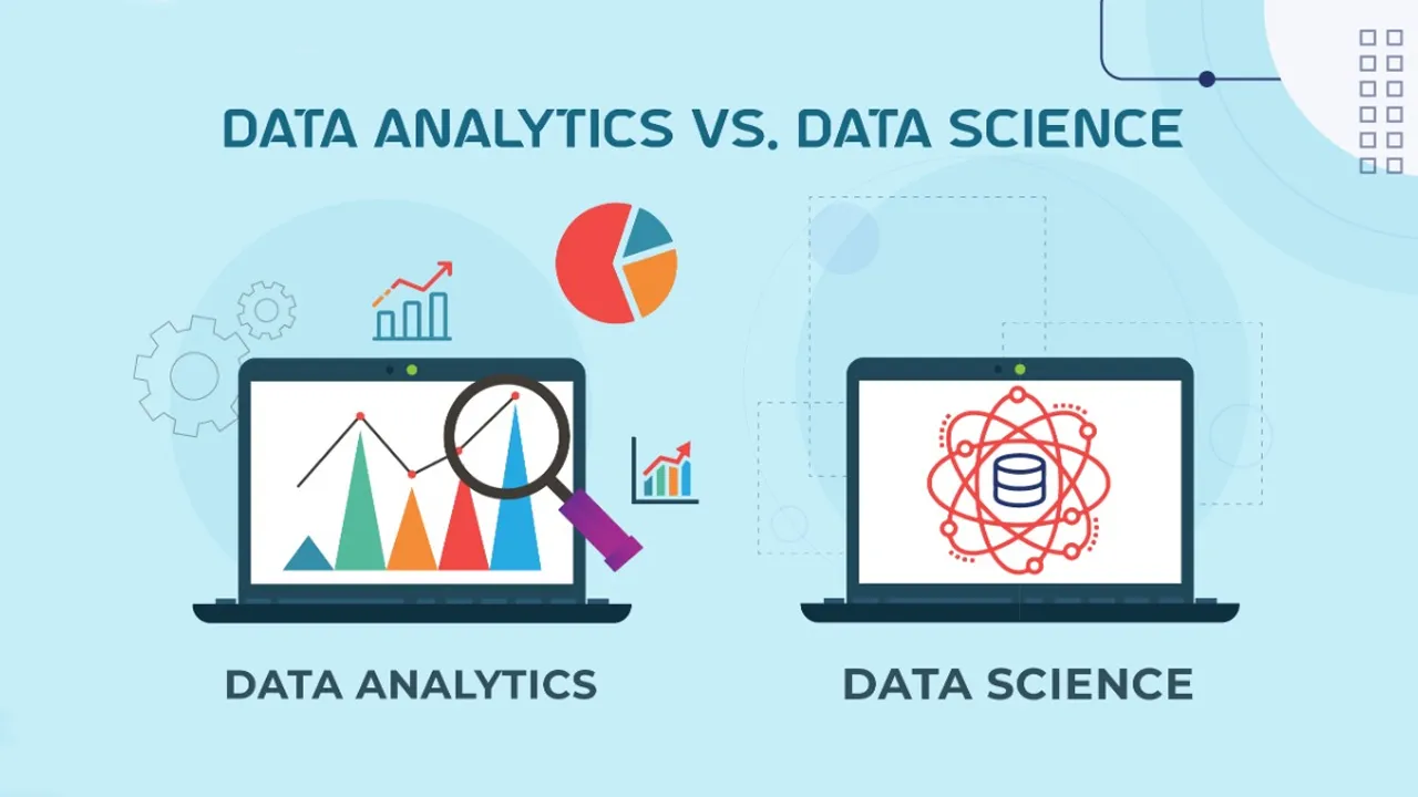 Data Science Vs Data Analytics: What's The Difference?