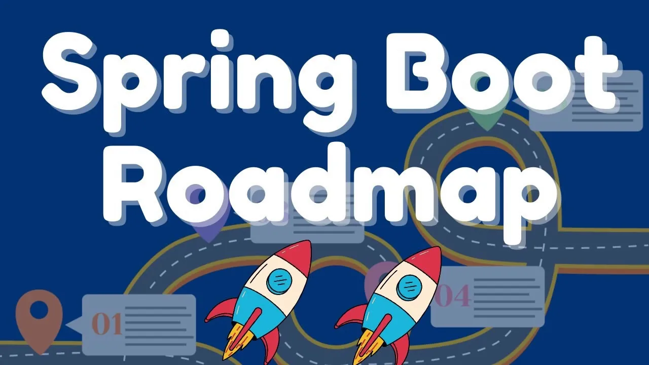 Spring Boot Roadmap: Learn to Become a Spring Boot Developer