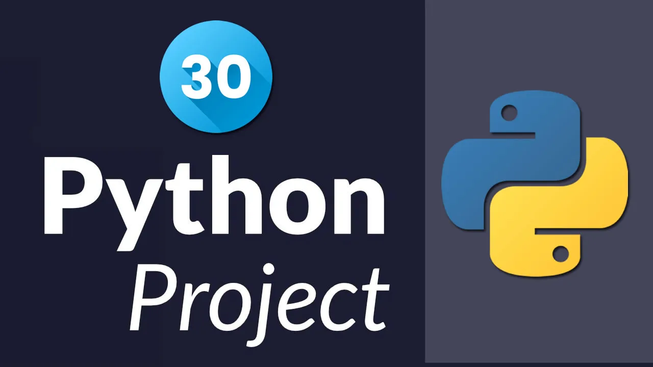 Learn Python from Scratch to Advanced by Building 30 Projects (with Source Code)