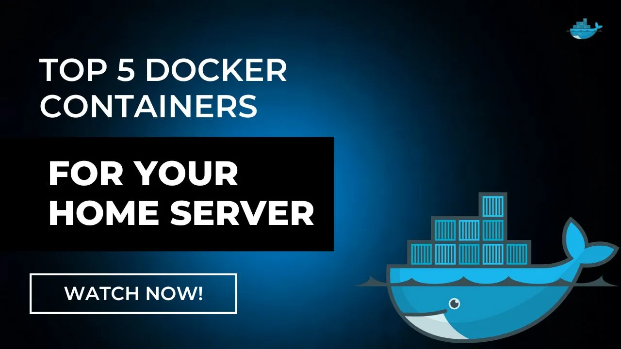Top 5 Docker Containers for Your Home Server: Get Started Now!