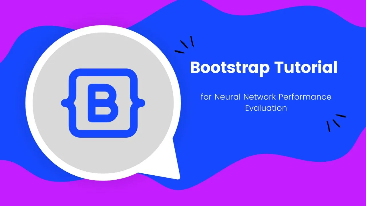 Bootstrap Tutorial for Neural Network Performance Evaluation