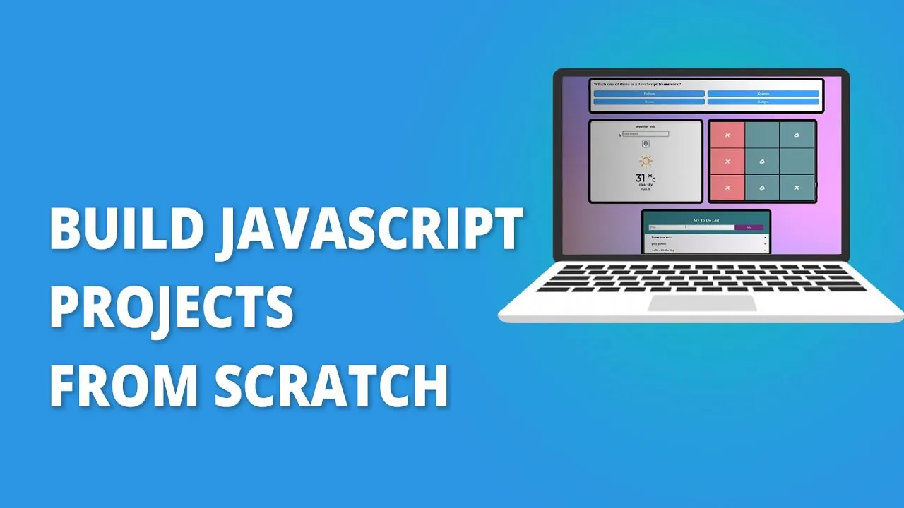 Build 19+ JavaScript Projects from Scratch with Code Included