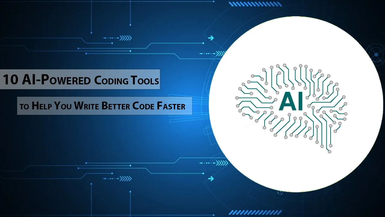 10 AI-Powered Coding Tools to Help You Write Better Code Faster