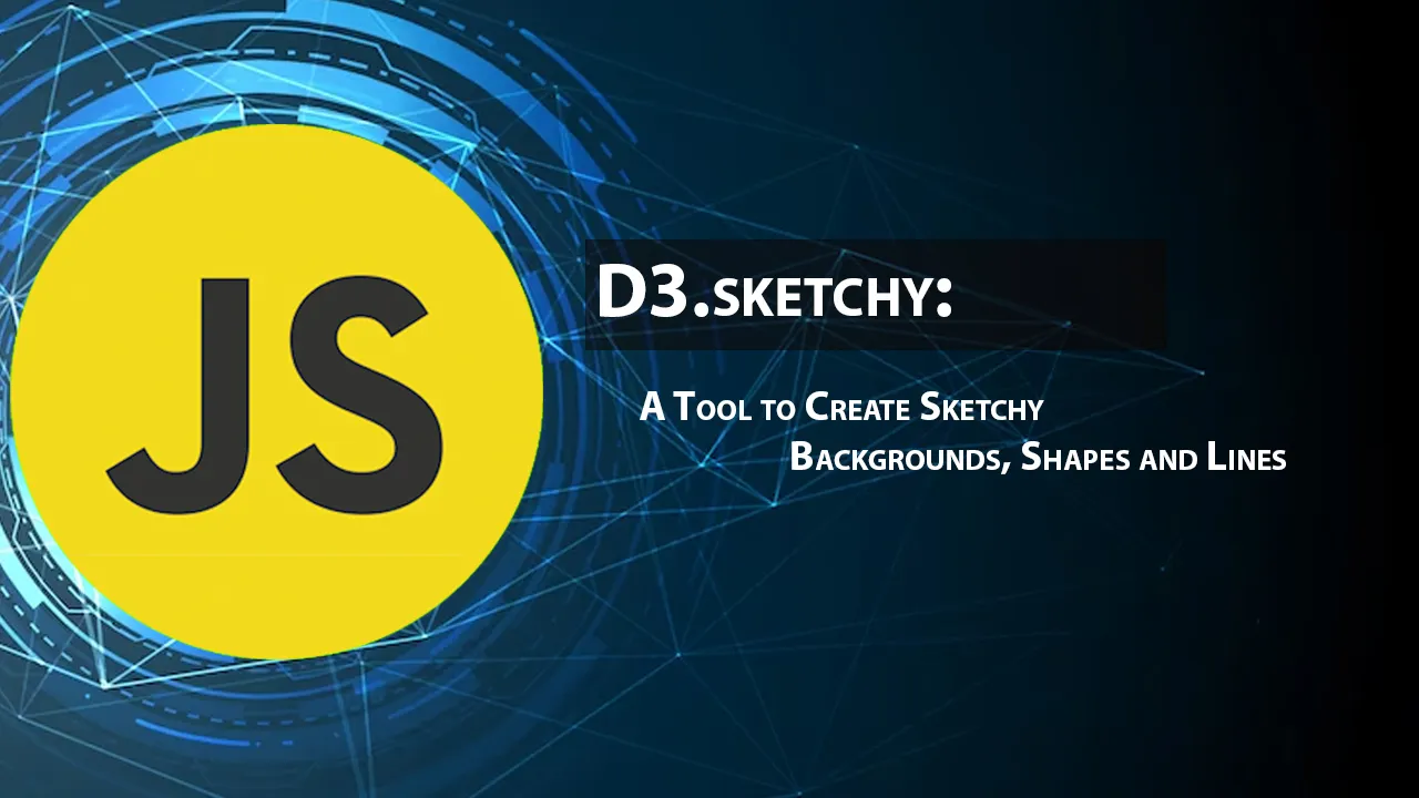 D3.sketchy: A Tool to Create Sketchy Backgrounds, Shapes and Lines