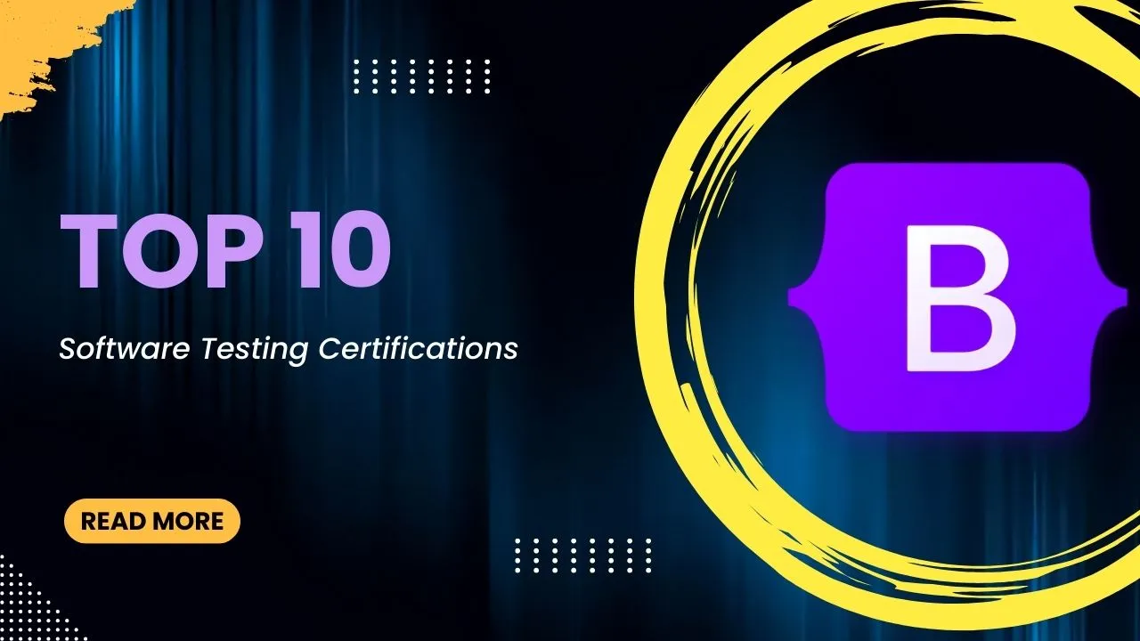 Top 10 Software Testing Certifications For IT Professionals