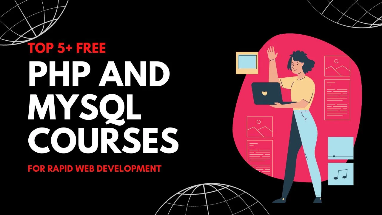 Top 5+ Free PHP And MySQL Courses For Rapid Web Development