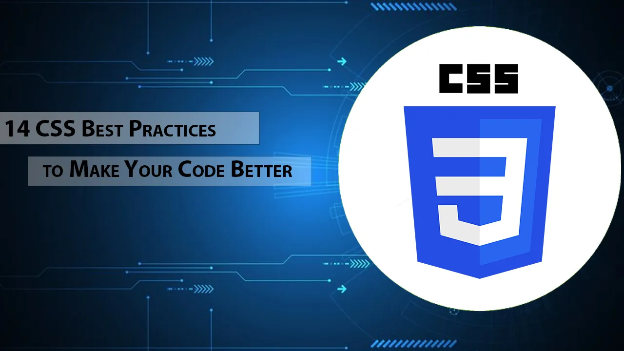 14 CSS Best Practices to Make Your Code Better