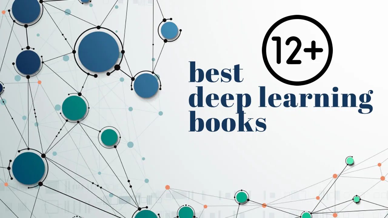 12+ Best Deep Learning Books for Beginners and Experts