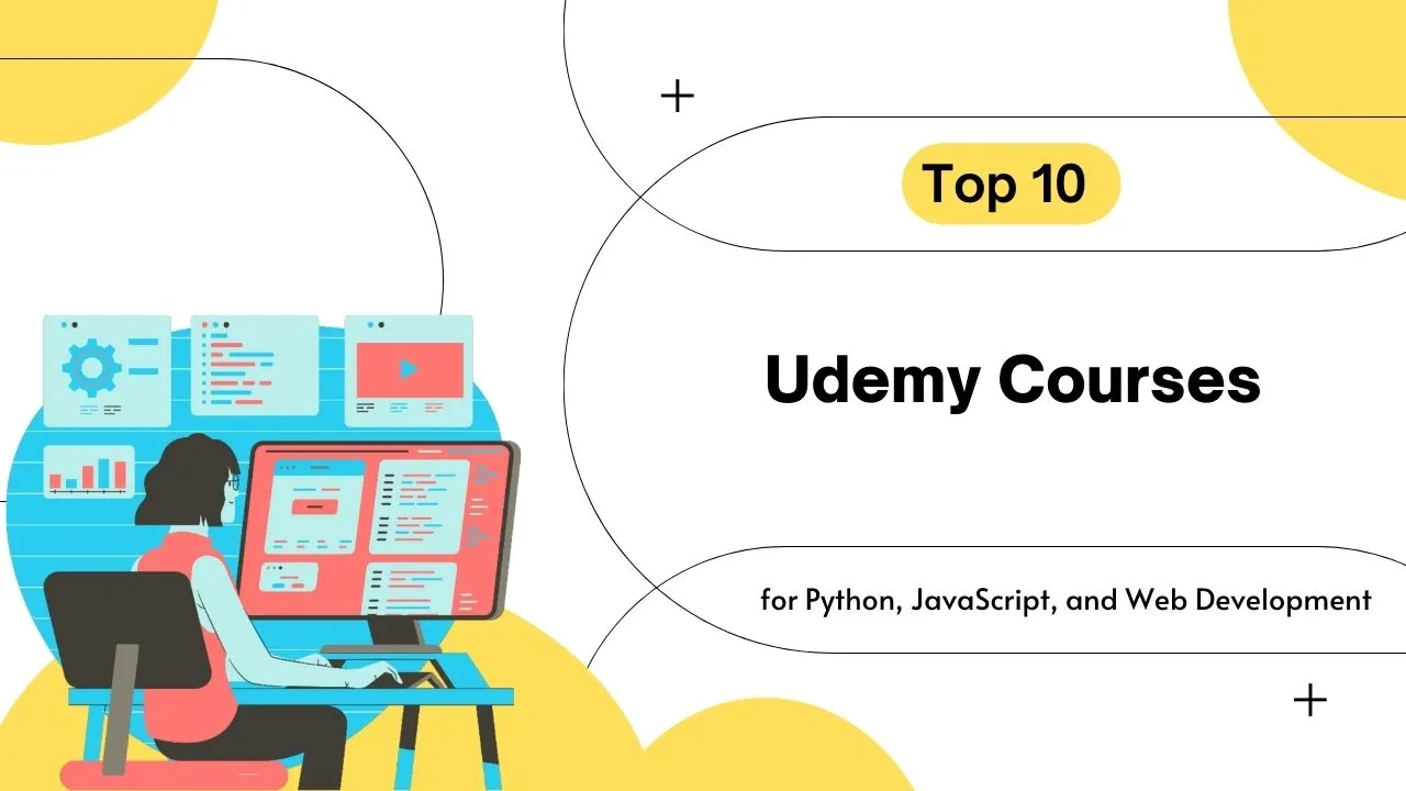 Top 10 Udemy Courses For Python, JavaScript, And Web Development