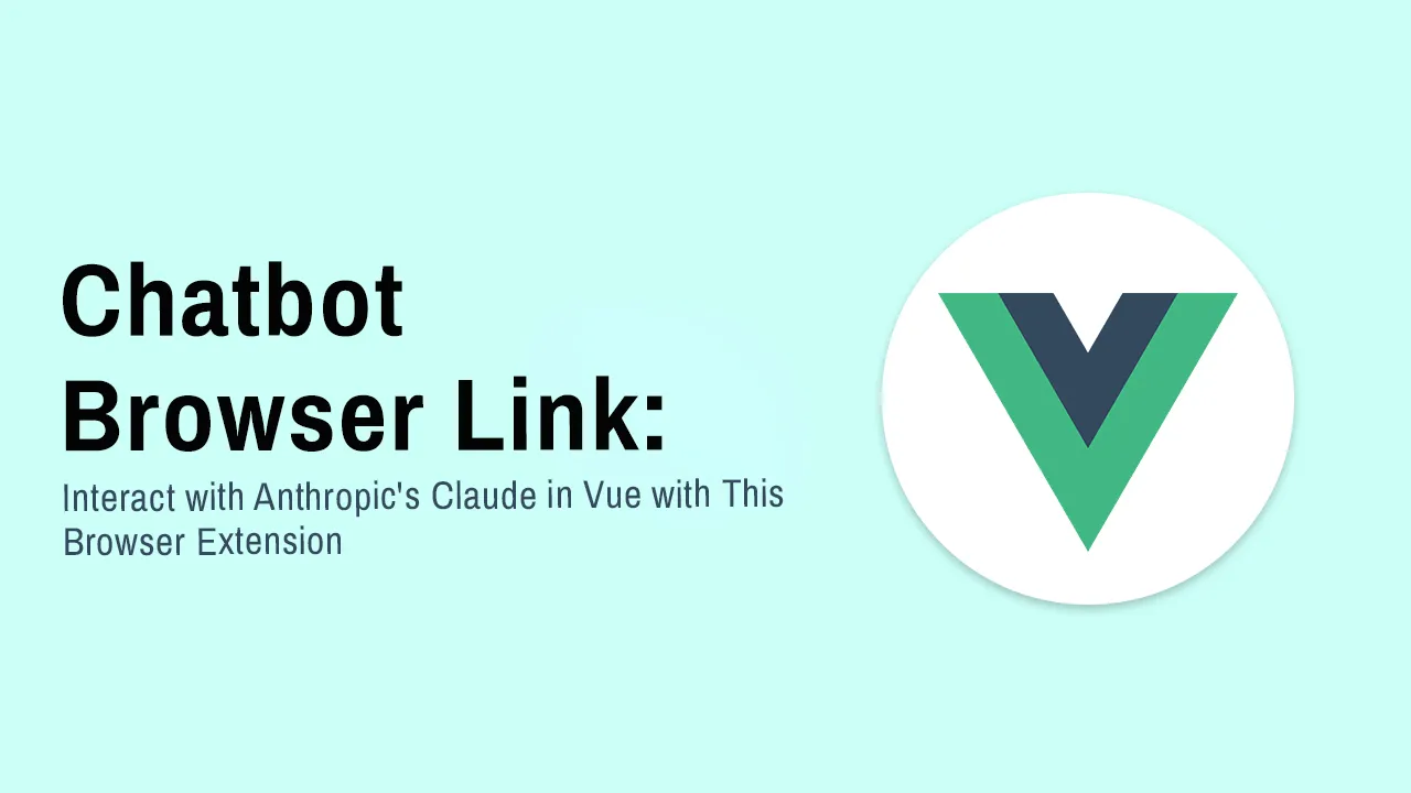 Interact with Anthropic's Claude in Vue with This Browser Extension