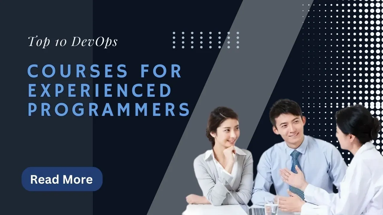 Top 10 DevOps Courses For Experienced Programmers