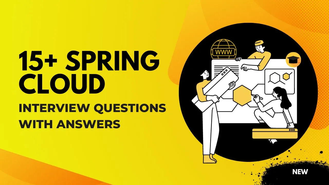 15+ Spring Cloud Interview Questions with Answers