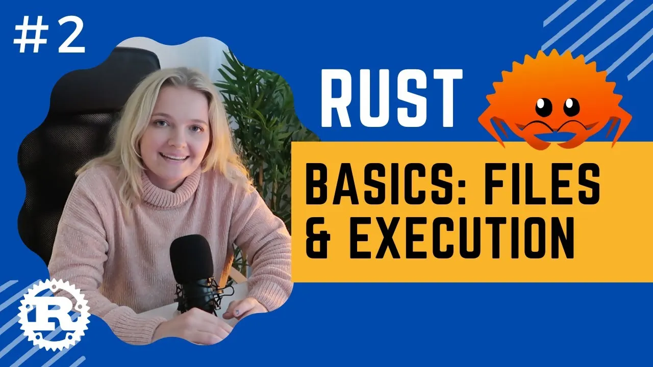 Rust Basics: Open And Create Files, Main Function, And Execution