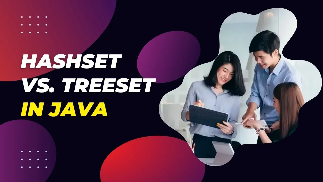 HashSet Vs. TreeSet In Java: A Comparison