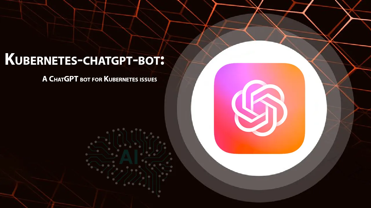 Kubernetes-chatgpt-bot: A ChatGPT Bot for Kubernetes Issues