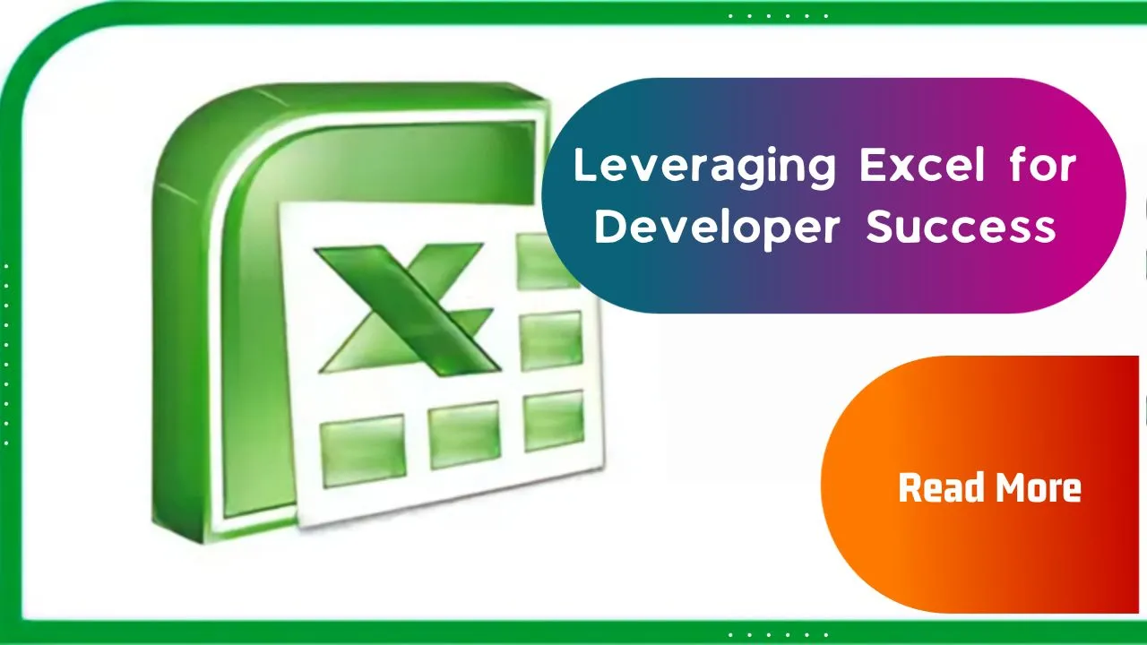 Leveraging Excel for Developer Success