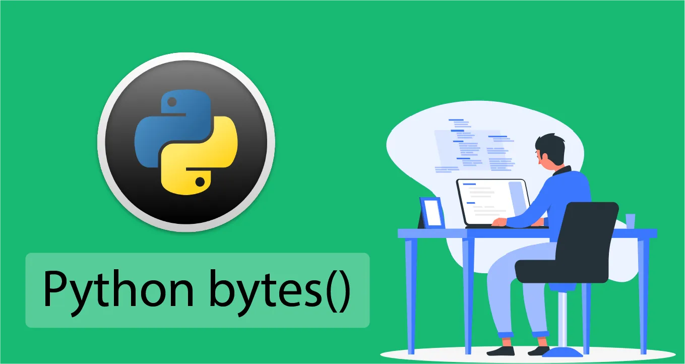 Python Bytes: How To Use Bytes() Function In Python